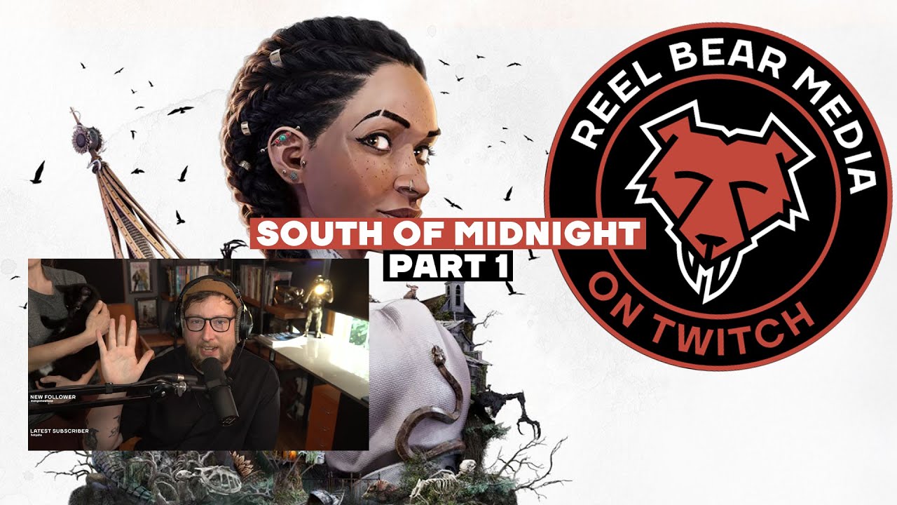 South of Midnight -  Part 1 [Reel Bear Media Live]