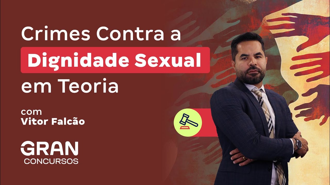 Crimes Contra a Dignidade Sexual em Teoria com Vitor Falcão