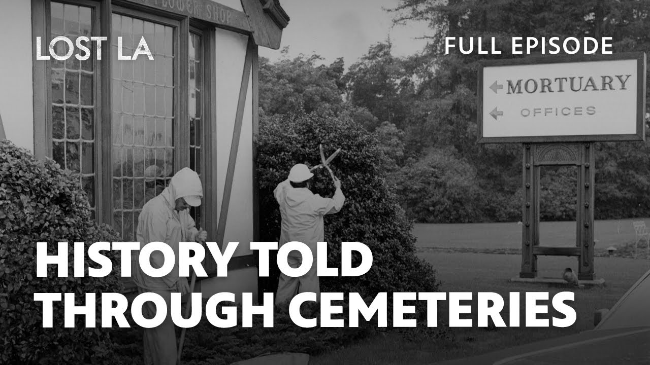 Eternal City: Los Angeles Cemeteries | Lost LA | Season 6, Episode 4 | PBS SoCal