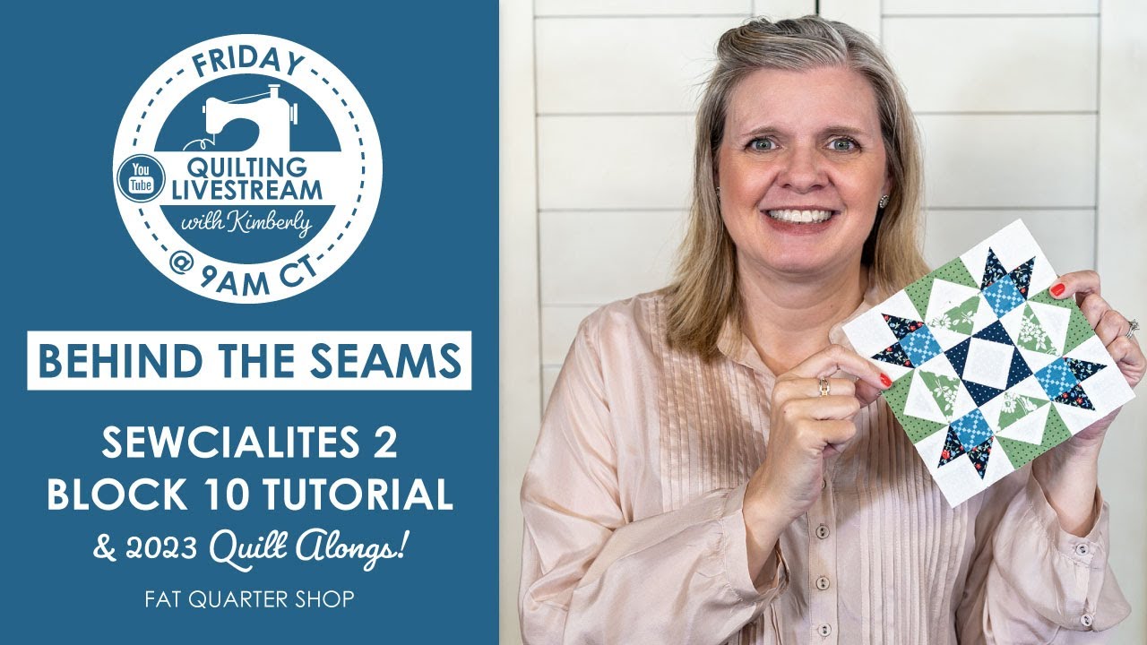 LIVE: Sewcialites 2 Block 10 Tutorial & 2023 Sew Alongs! - Behind the Seams