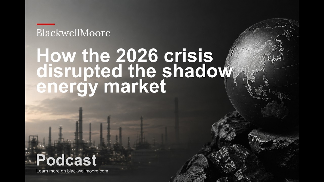 BlackwellMoore - How the 2026 crisis disrupted the shadow energy market