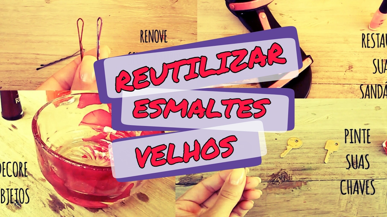 4 FORMAS DE REUTILIZAR ESMALTES VELHOS