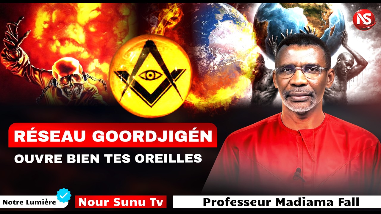 Réseau GORDJIGEN Yi Écoute jusqu’au bout.... Par Professeur Madiama Fall