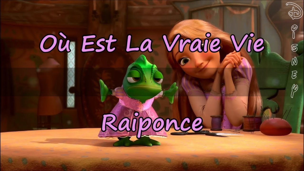 Où Est La Vraie Vie - Raiponce - Disney Karaoké - Lyrics & Traductions