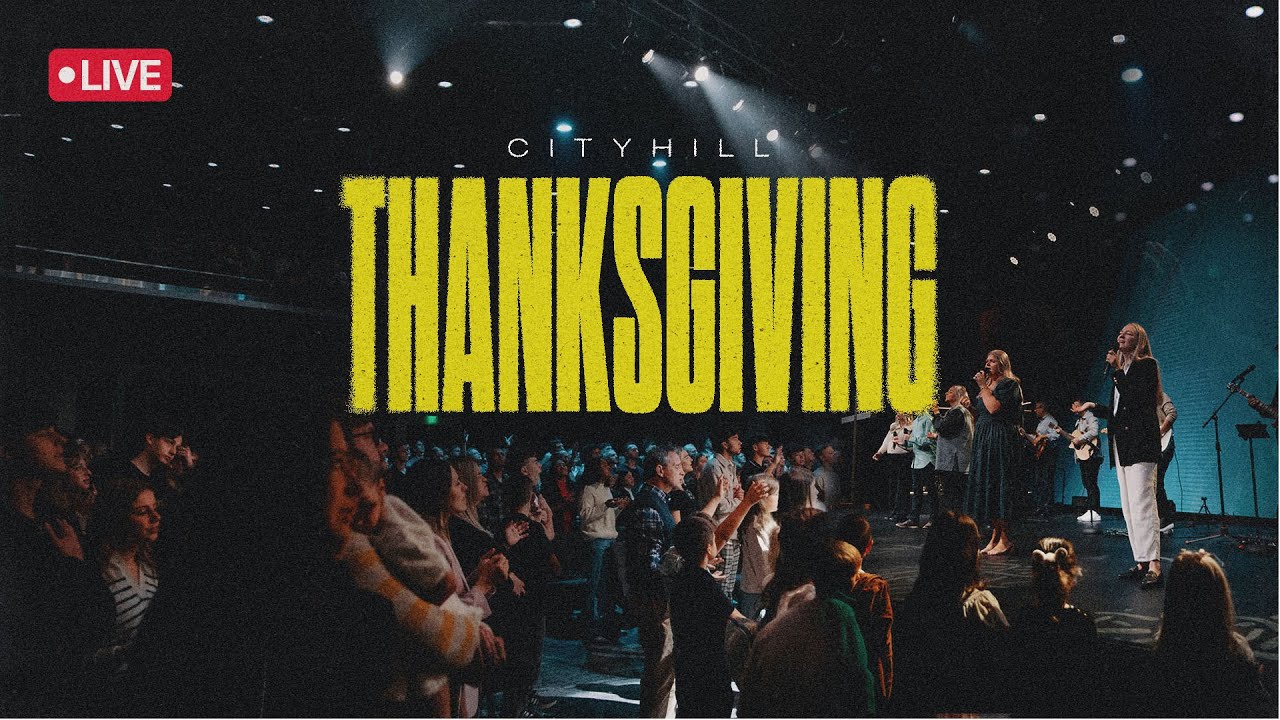 CityHill Church l Thanksgiving service November 27, 2025