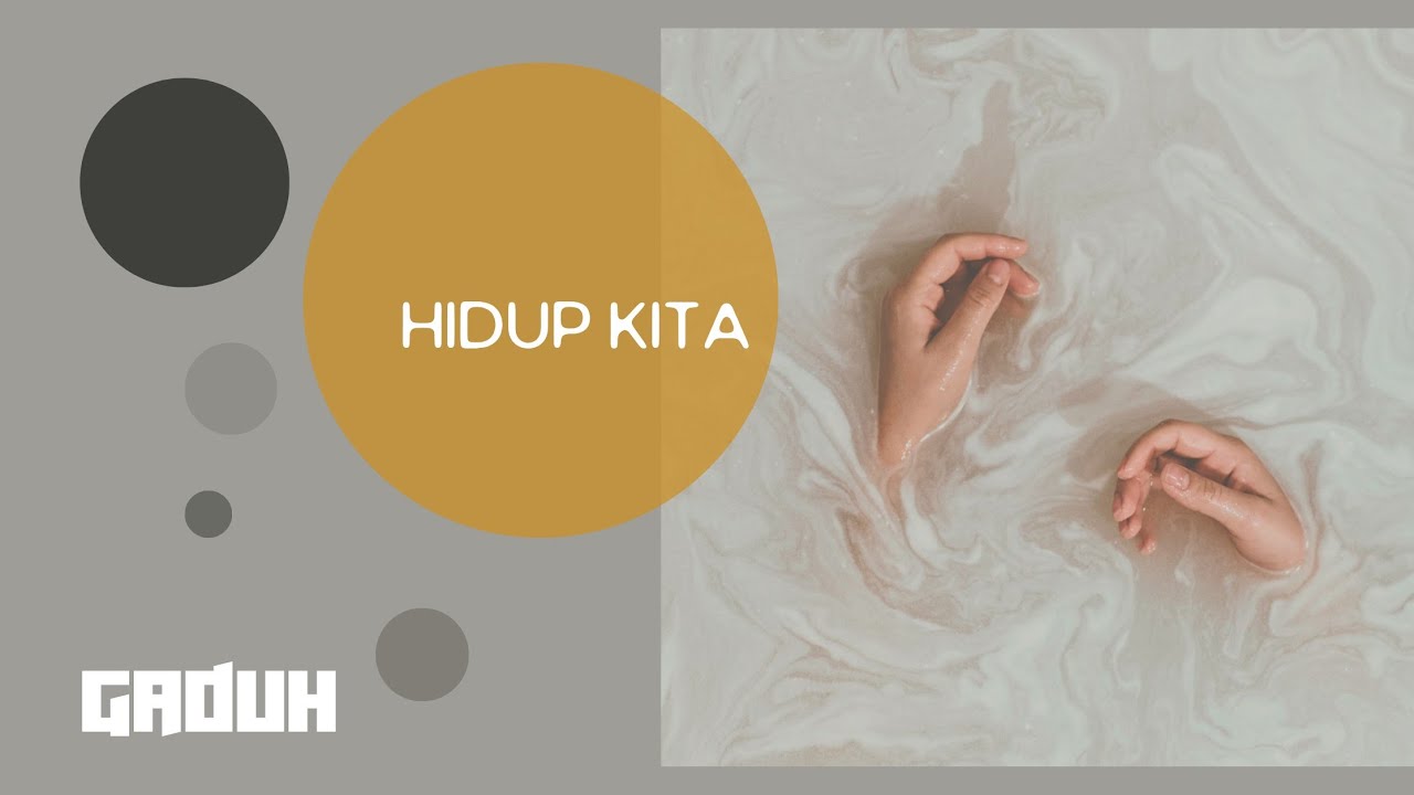 Gaduh - Hidup Kita (lyrics video)