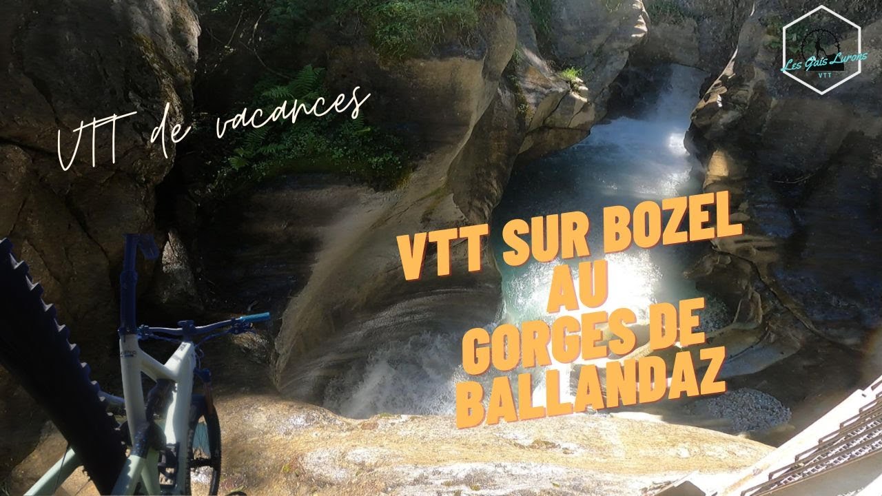 VTT de Bozel au Gorges de Ballandaz.