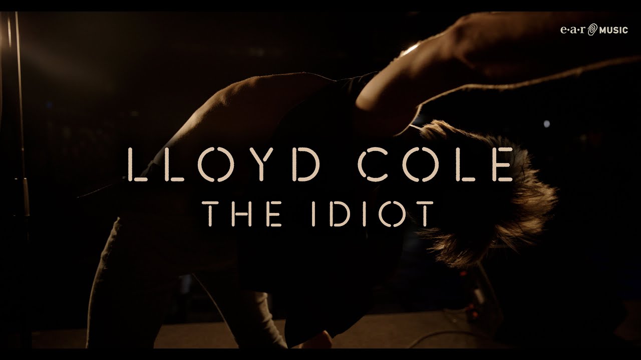 LLOYD COLE 'The Idiot' - Official Video