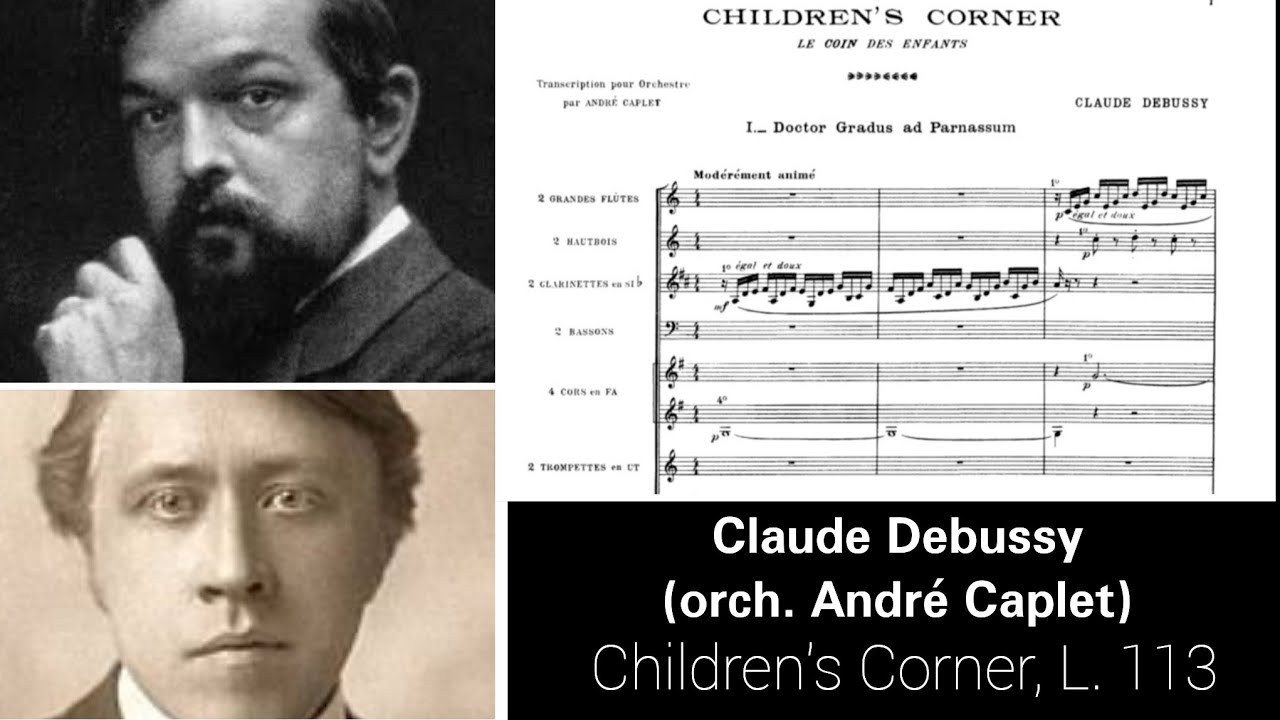 Claude Debussy (orch. André Caplet) - Children's Corner,  L. 113  (1906-08, orch. 1910)