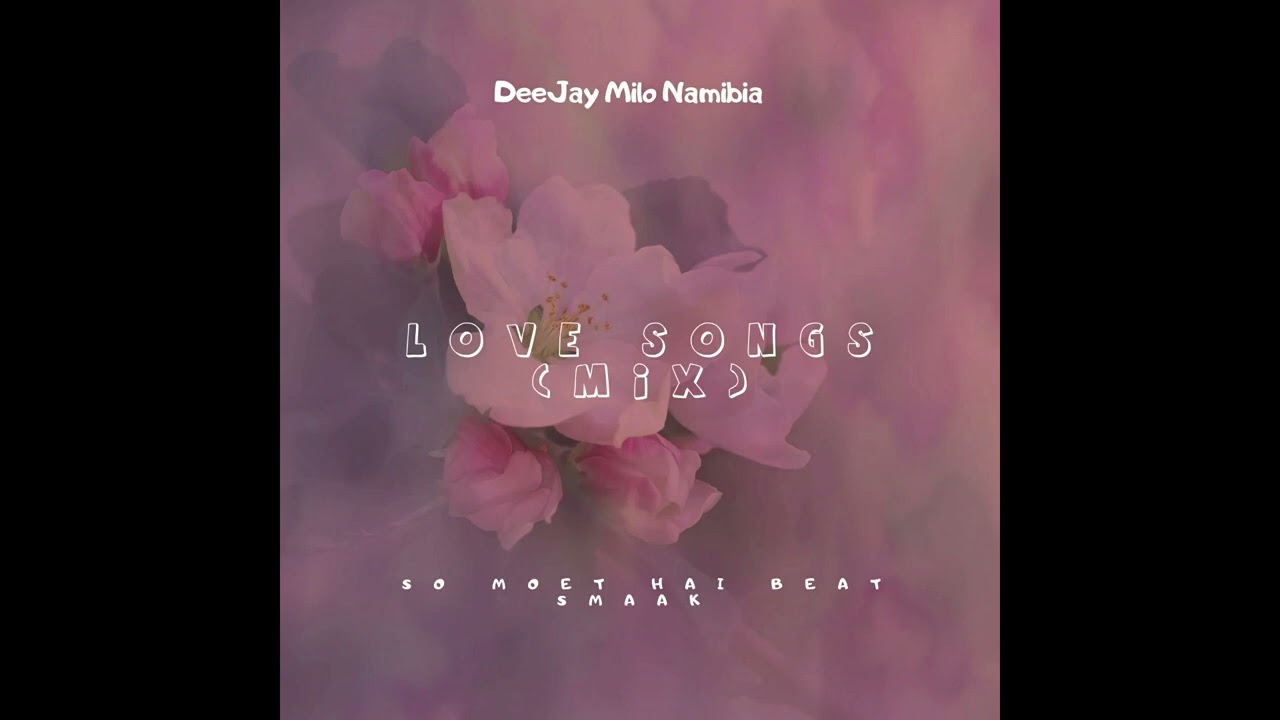 Deejay Milo Namibia Love Songs (Mix)(2024)❤️🇳🇦