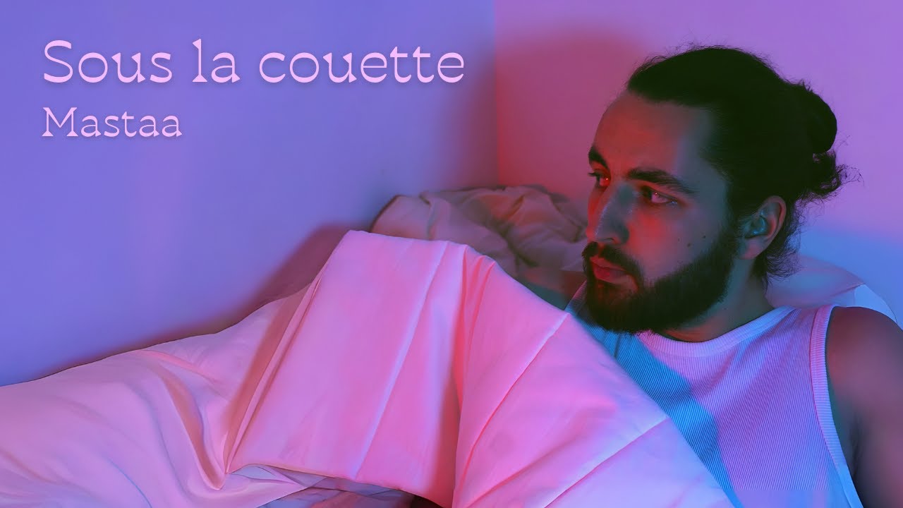 Mastaa - Sous la couette (Clip Officiel)