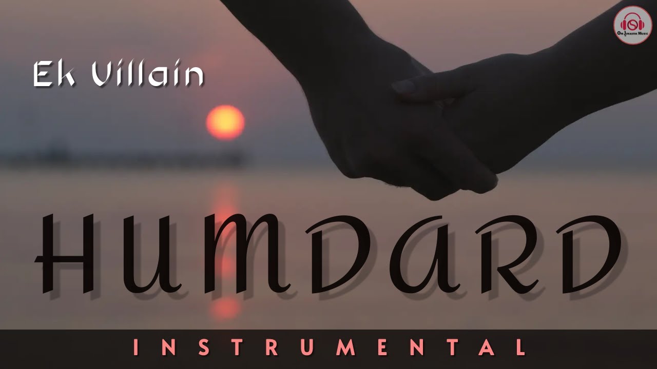 HUMDARD - Instrumental || Ek Villain | Arijit Singh | Mithoon | Shradha Kapoor | Sidharth Malhotra