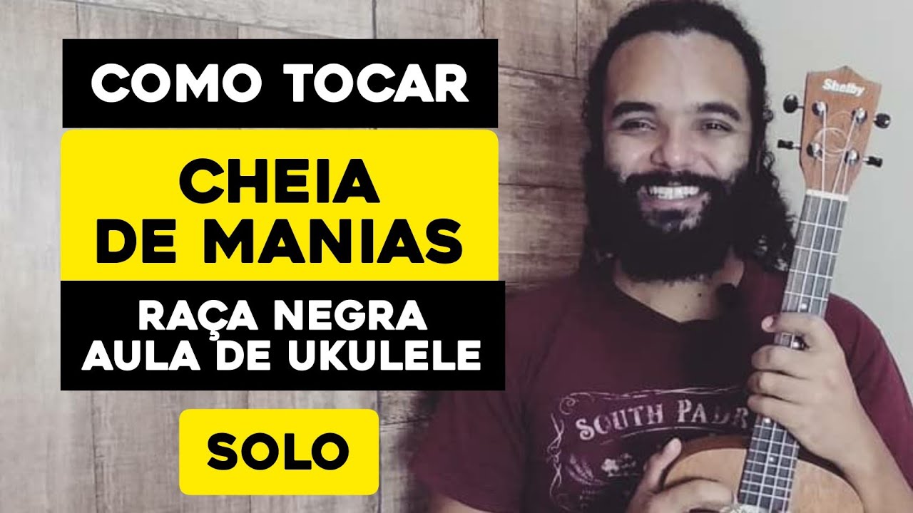Como Tocar O Solo De Cheia De Manias - Raça Negra | Aula De Ukulele