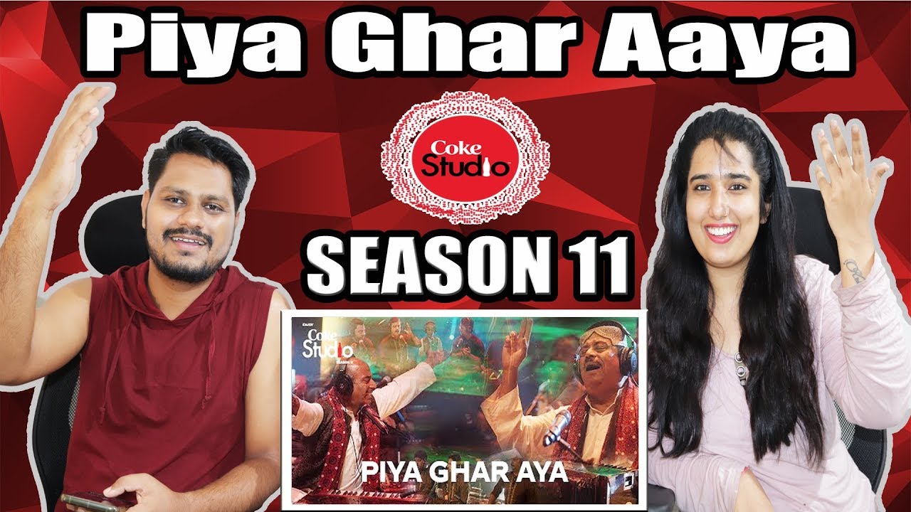 Indian Reaction On Piya Ghar Aaya, Fareed Ayaz, Abu Muhammad Qawwal Coke Studio Season 11, Episode 3