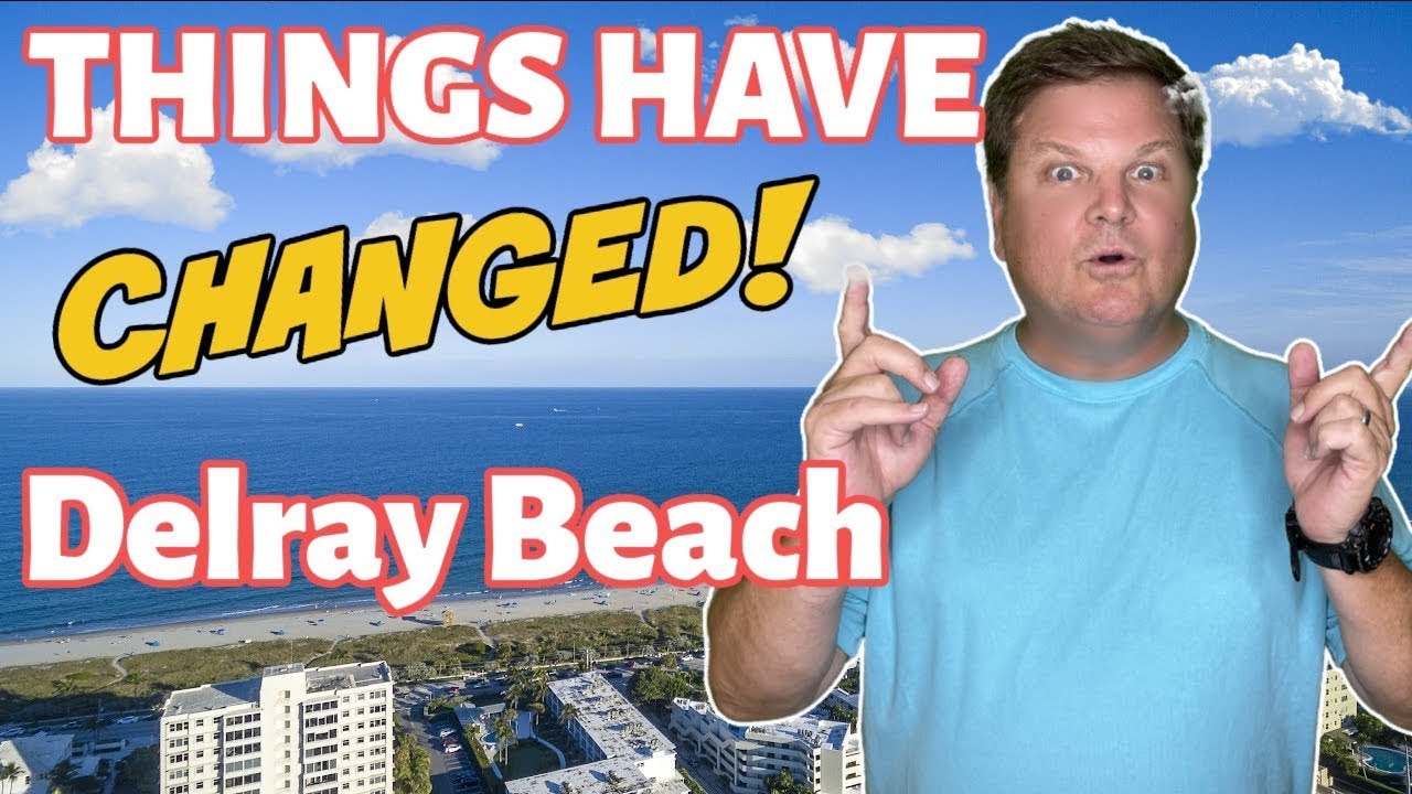 Living in Delray Beach the UPDATE You’ve Been Waiting For |Living In Delray Beach Florida