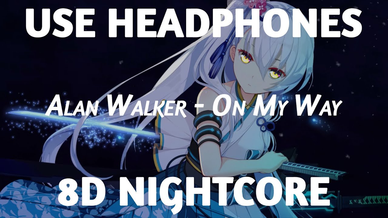 8D Nightcore - On My Way