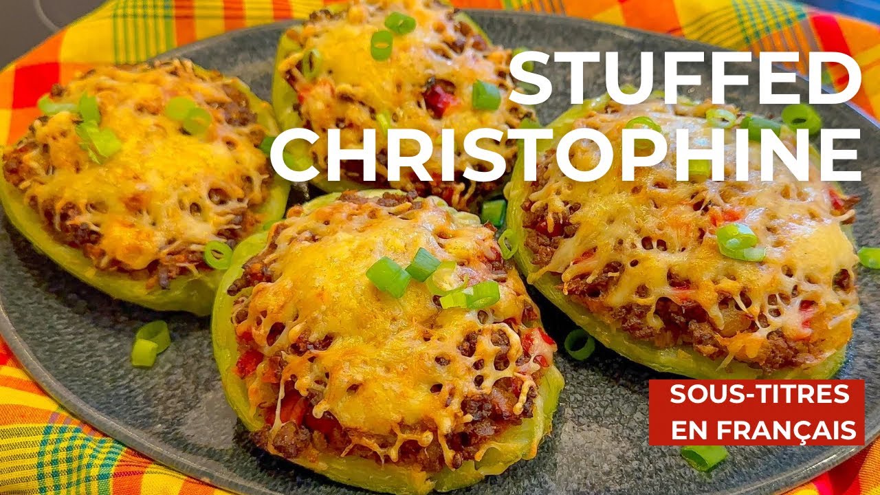 BAKED STUFFED CHRISTOPHINE/ CHAYOTE || CHAYOTTES FARCIES AU FOUR