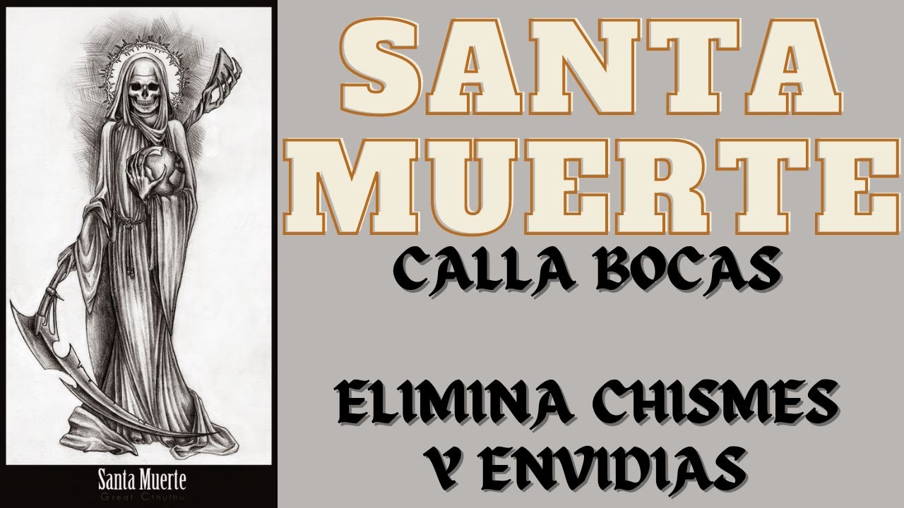 Oración a la SANTA MUERTE para CALLAR bocas,  CHISMES y ENVIDIAS | Niña Blanca