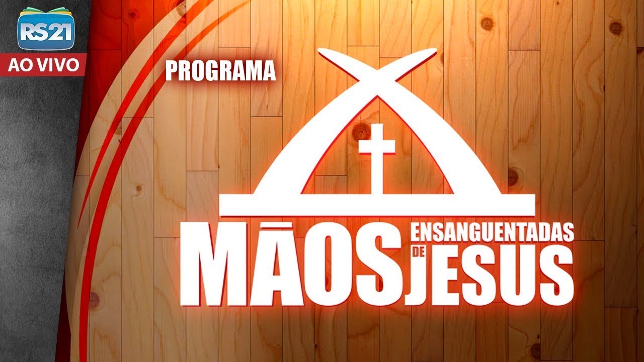 Programa M&atilde;os Ensanguentadas de Jesus | Rede S&eacute;culo 21