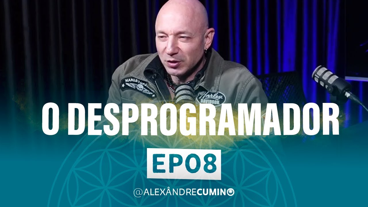 O DESPROGRAMADOR EP08 - COM ALEXÂNDRE CUMINO