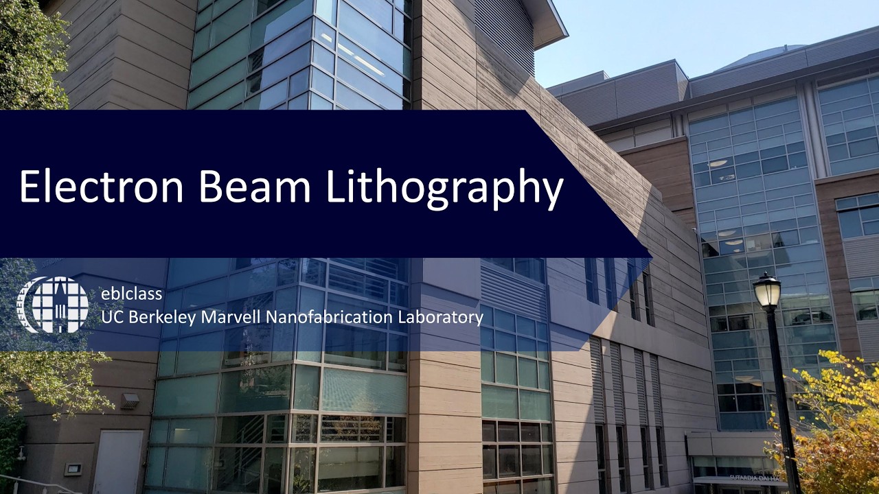 UC Berkeley Marvell NanoLab EBL Class - Part 1