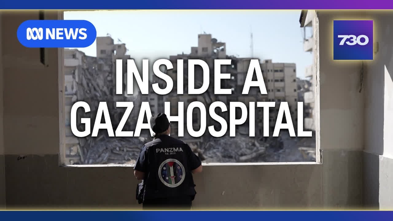 Volunteer nurses reveal what it's like inside a Gaza hospital | 7.30