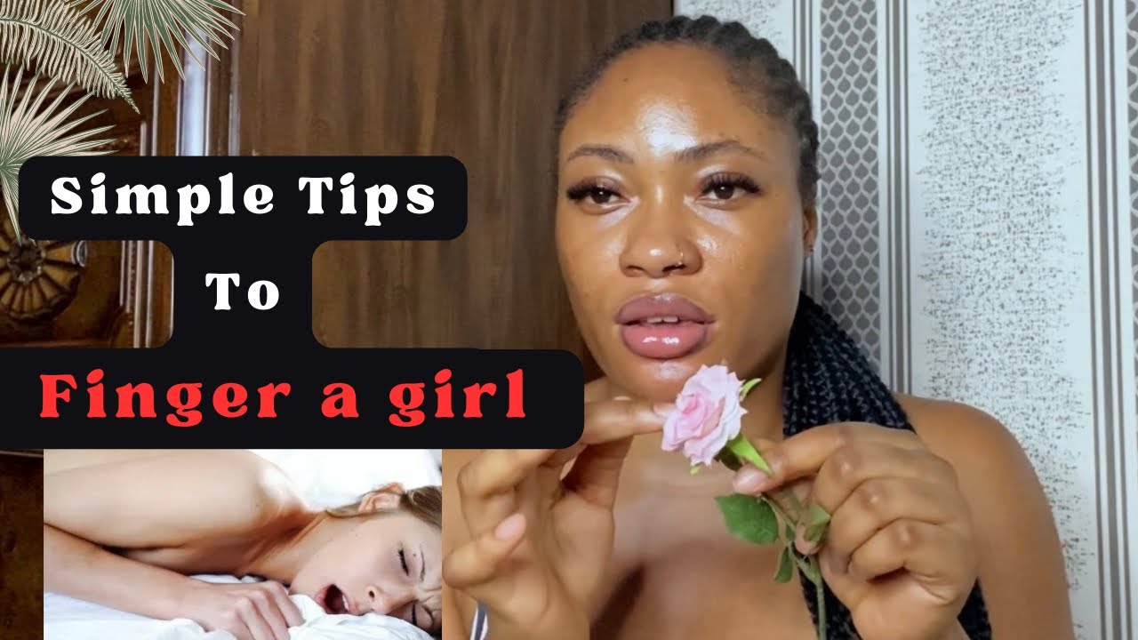 How To Finger a Girl | The Secret To Make Her Scream
