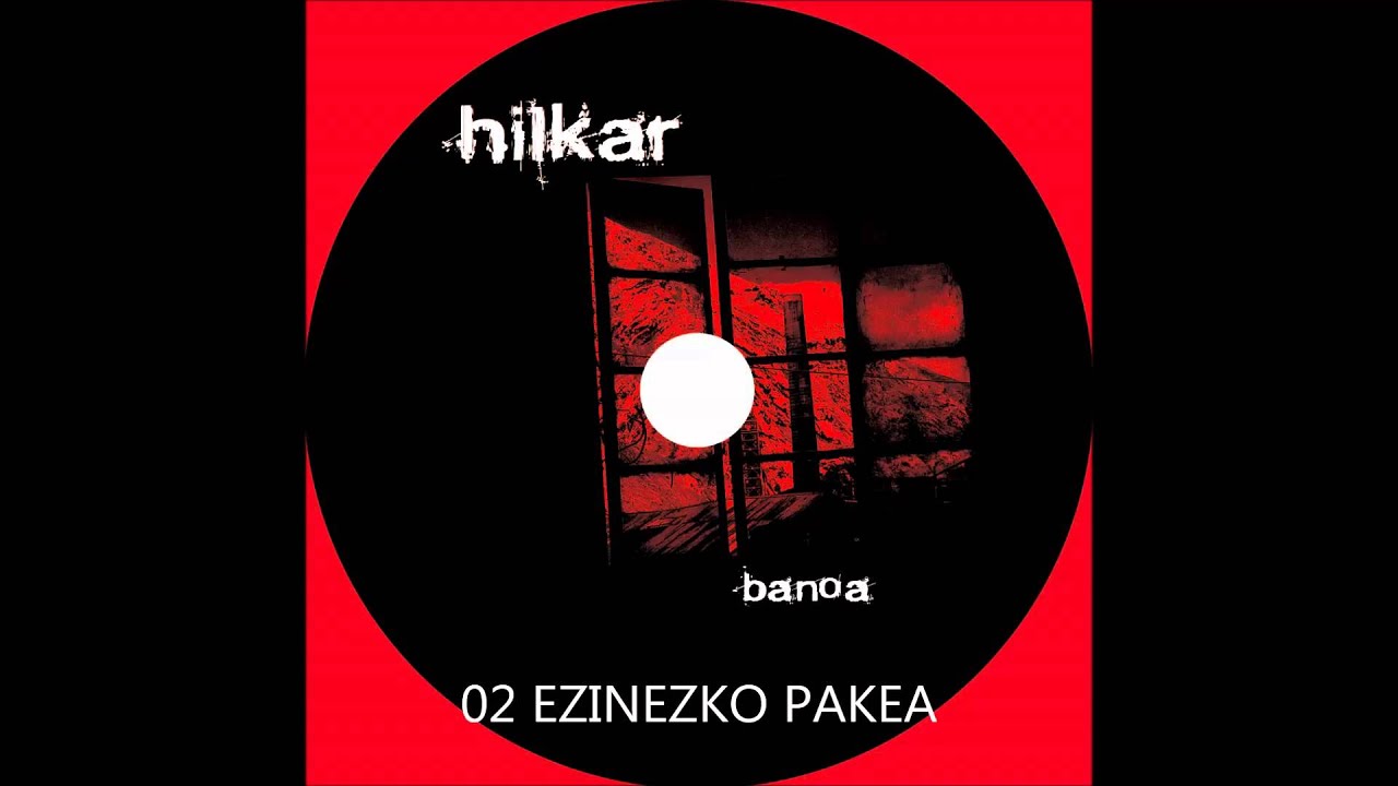 HILKAR - Banoa - 2014 - 02 EZINEZKO PAKEA