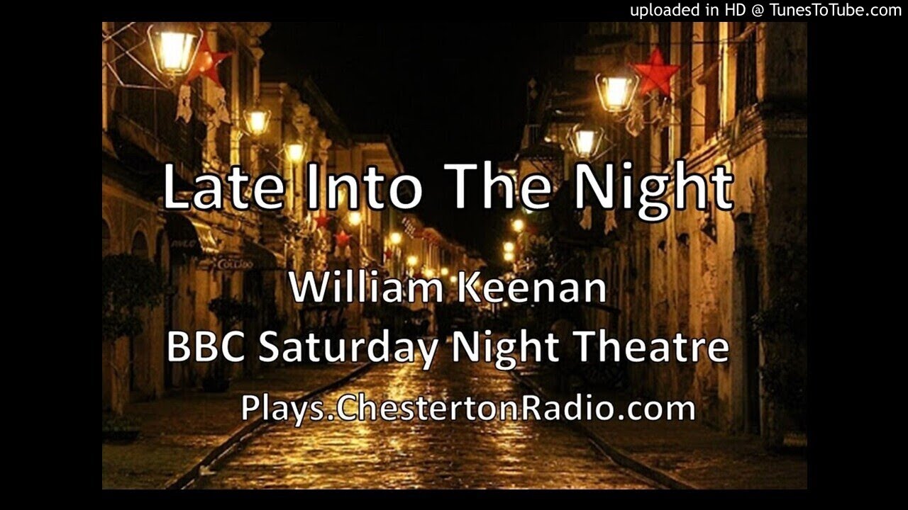 Late Into The Night - BBC Saturday Night Theatre - William Keenan