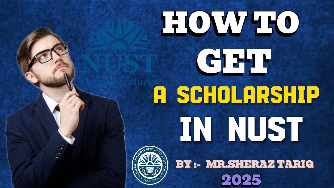 🎓 How to Get a Scholarship in NUST | Step-by-Step Guide 2025 📍|BY:-  MR.SHERAZ TARIQ | #NUST #MCE