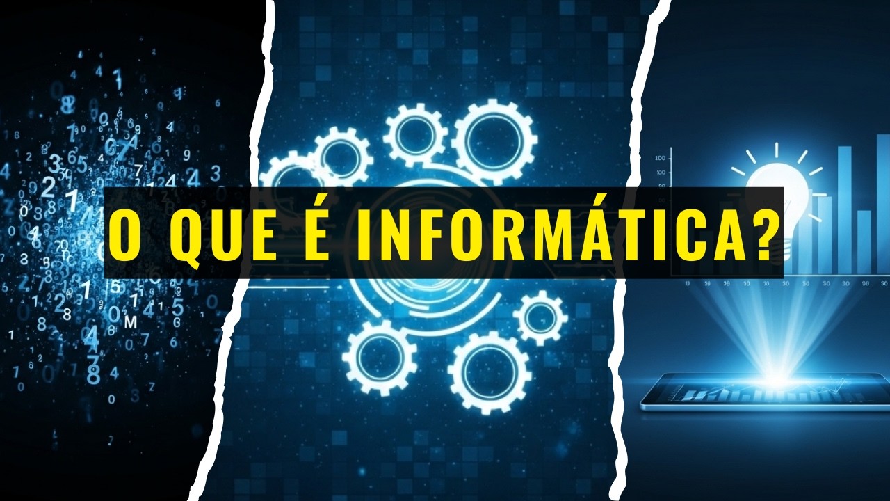 O que é Informática? Entenda de vez: Dado, Informação, Conhecimento e Processamento