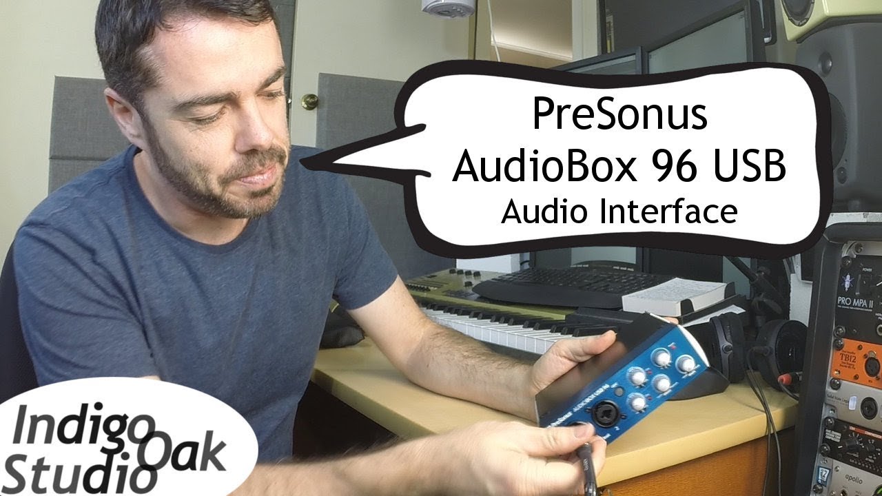 Indigo Oak Studio - PreSonus AudioBox USB 96 Audio Interface review & demonstration