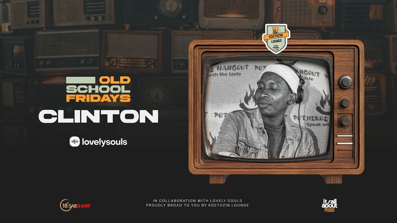 CLINTON | Kgethzin Lounge: Old School Fridays
