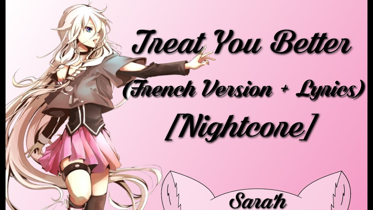Nightcore ~ Treat You Better (French Version + Lyrics/Paroles)