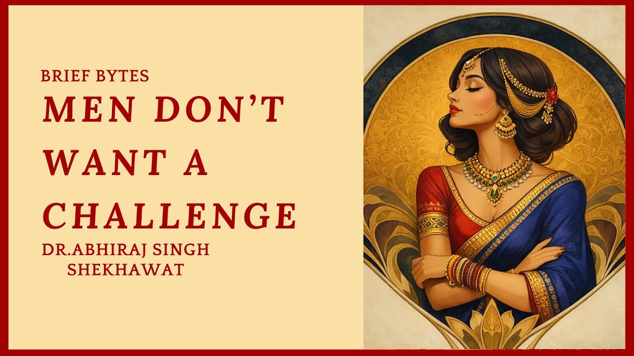 Men don't want a challenge: his life is hard enough