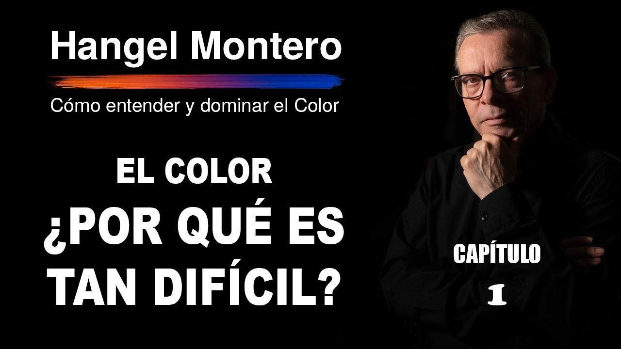 CAPITULO 1: El Color ¿Por qué es tan difícil?