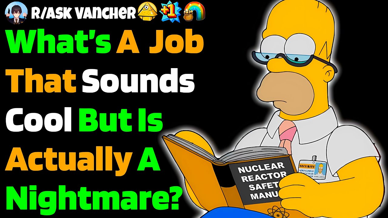 What’s A JOB That Sounds Cool But Is Actually A NIGHTMARE?