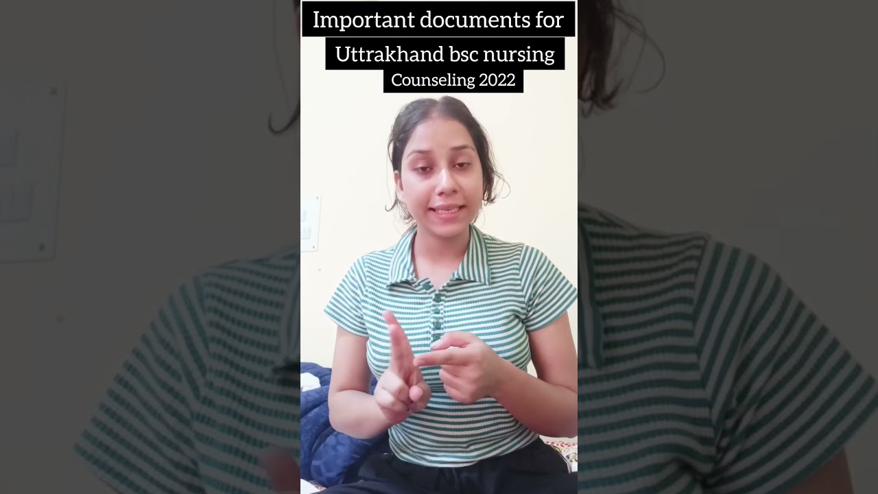 important documents for uttarakhand bsc nursing counseling process 2022#himanijoshi