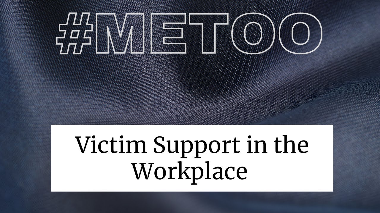 Victim support (Harassment in the workplace)