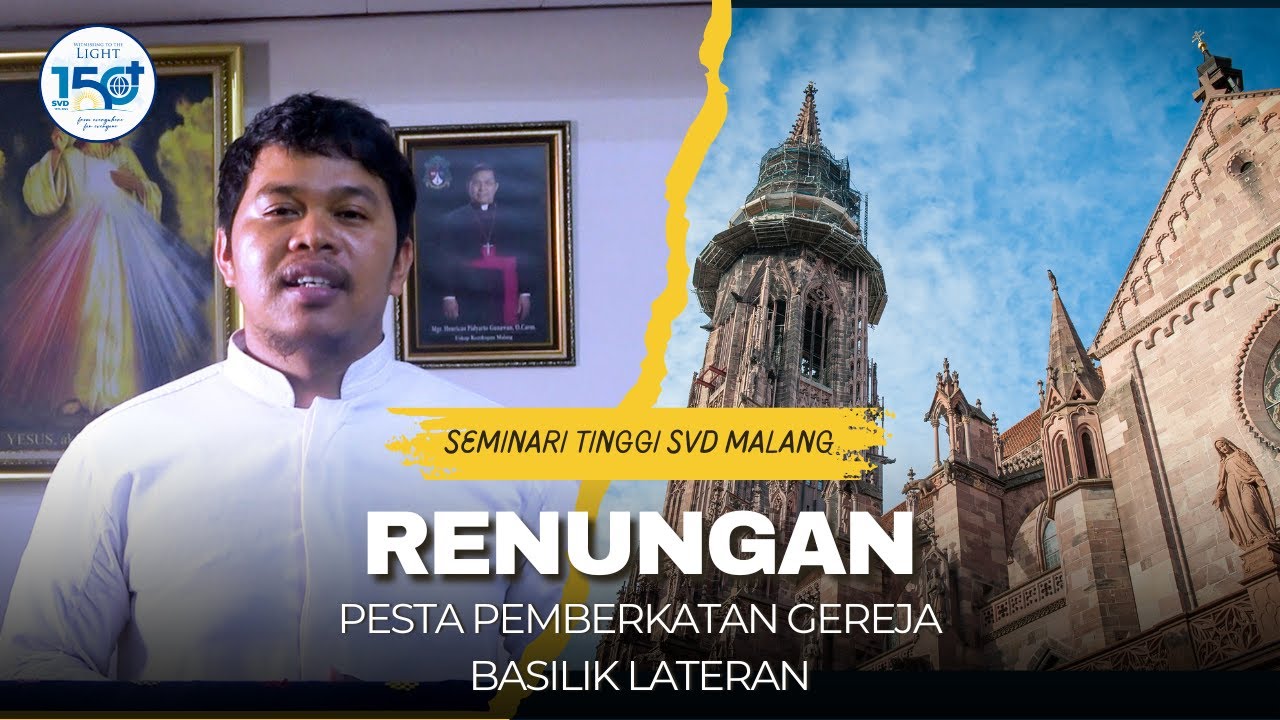RENUNGAN  PESTA PEMBERKATAN GEREJA BASILIK LATERAN--- FRATER SVD MALANG