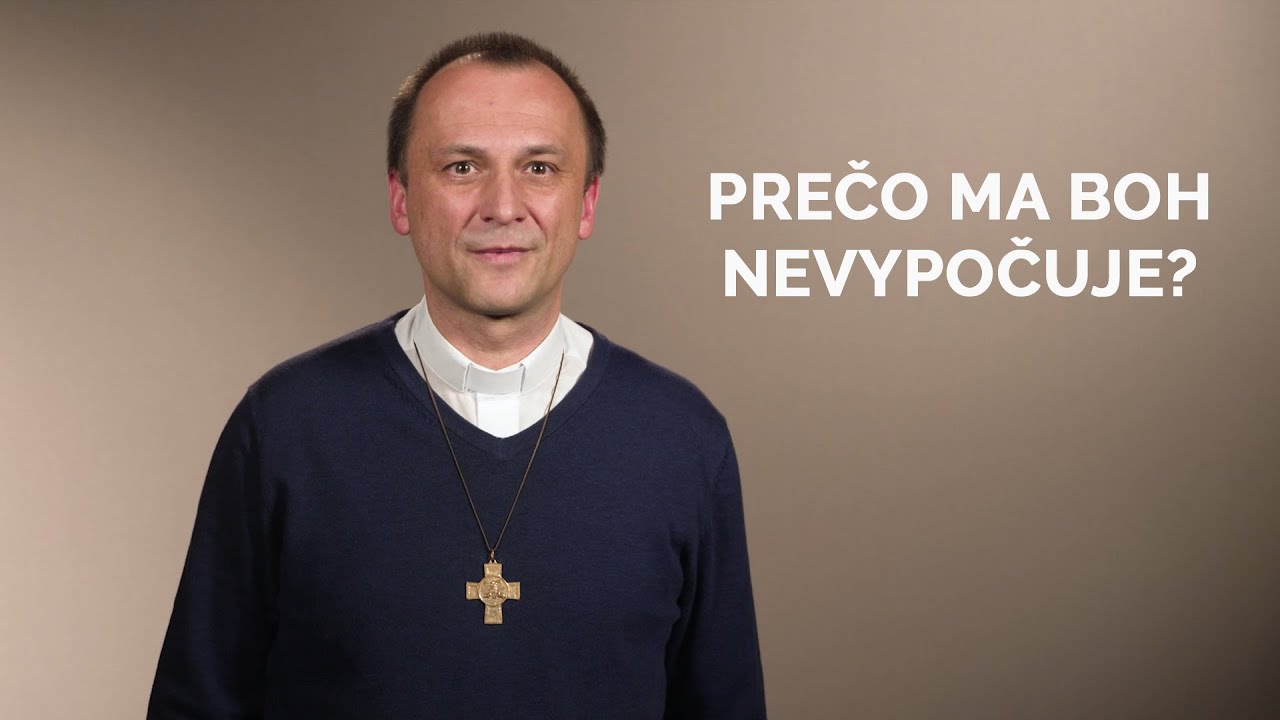 PREČO MA BOH NEVYPOČUJE?