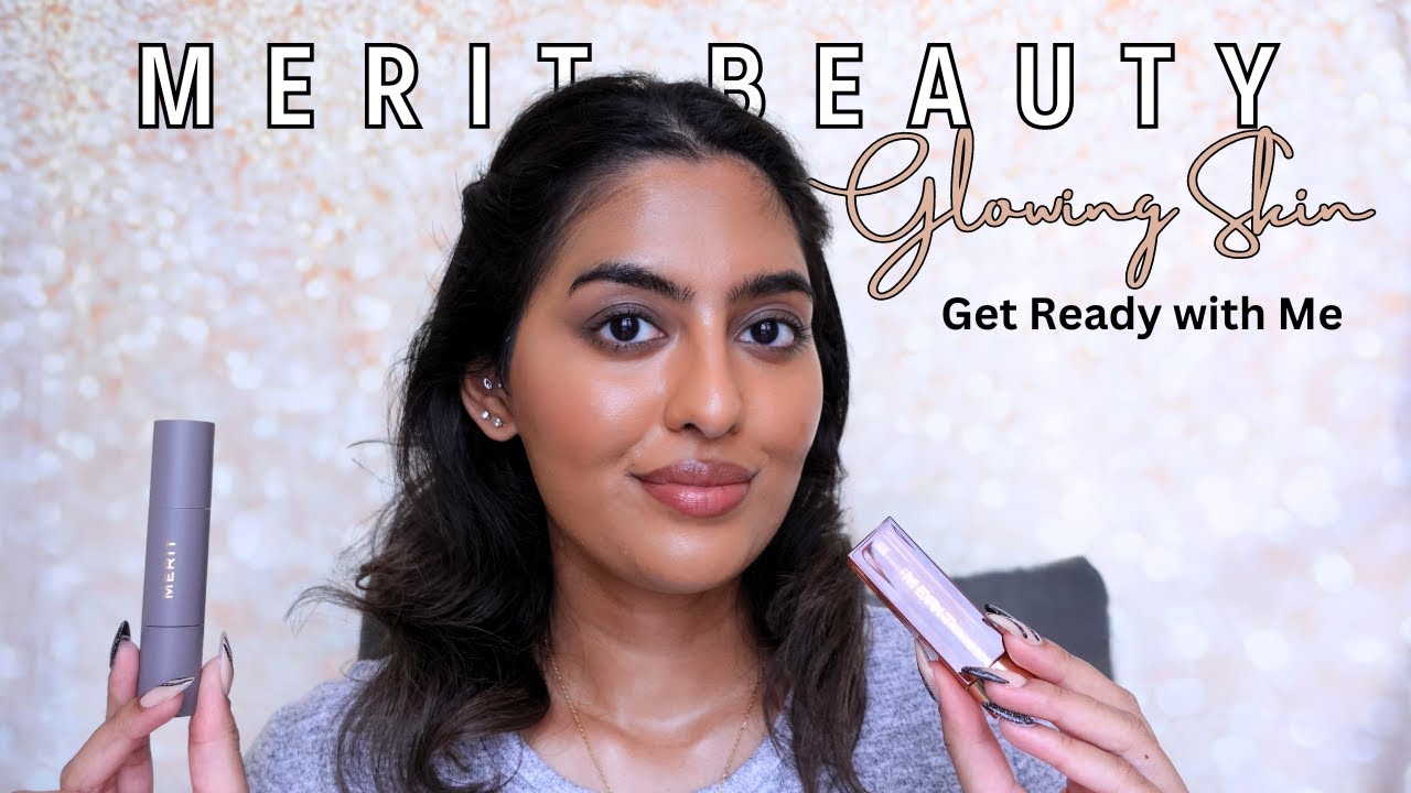 Merit Beauty Get Ready With Me | Tutorial & Product Review | Glowing Radiant Skin | Everyday Makeup
