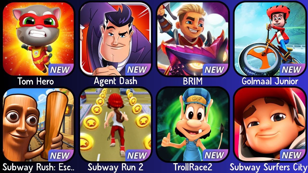 Tom Hero, Agent Dash, BRIM, Golmaal Junior, Subway Rush, Subway Run, TrollRace2, Subway Surfers City