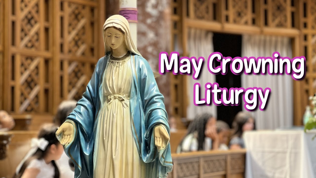 Hail Mary Through the Ages | May Crowning Liturgy at Immaculate Conception Church