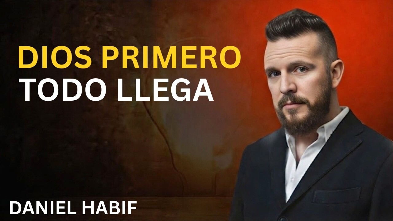 Pon a DIOS Primero y Mira Cómo Cambia Tu Vida 🙏 | La Clave del Éxito ! DANIEL HABIF