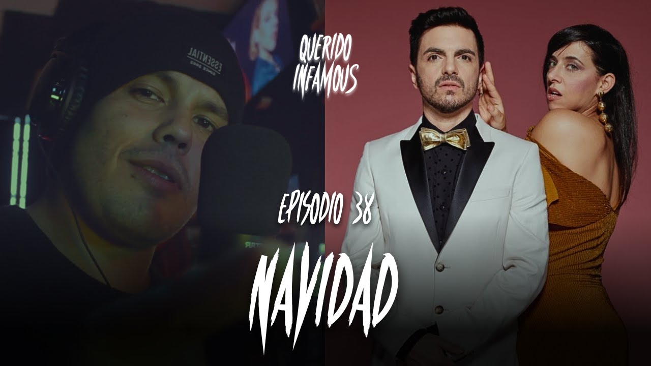 Ep. 38: NAVIDAD | Podcast | Querido Infamous