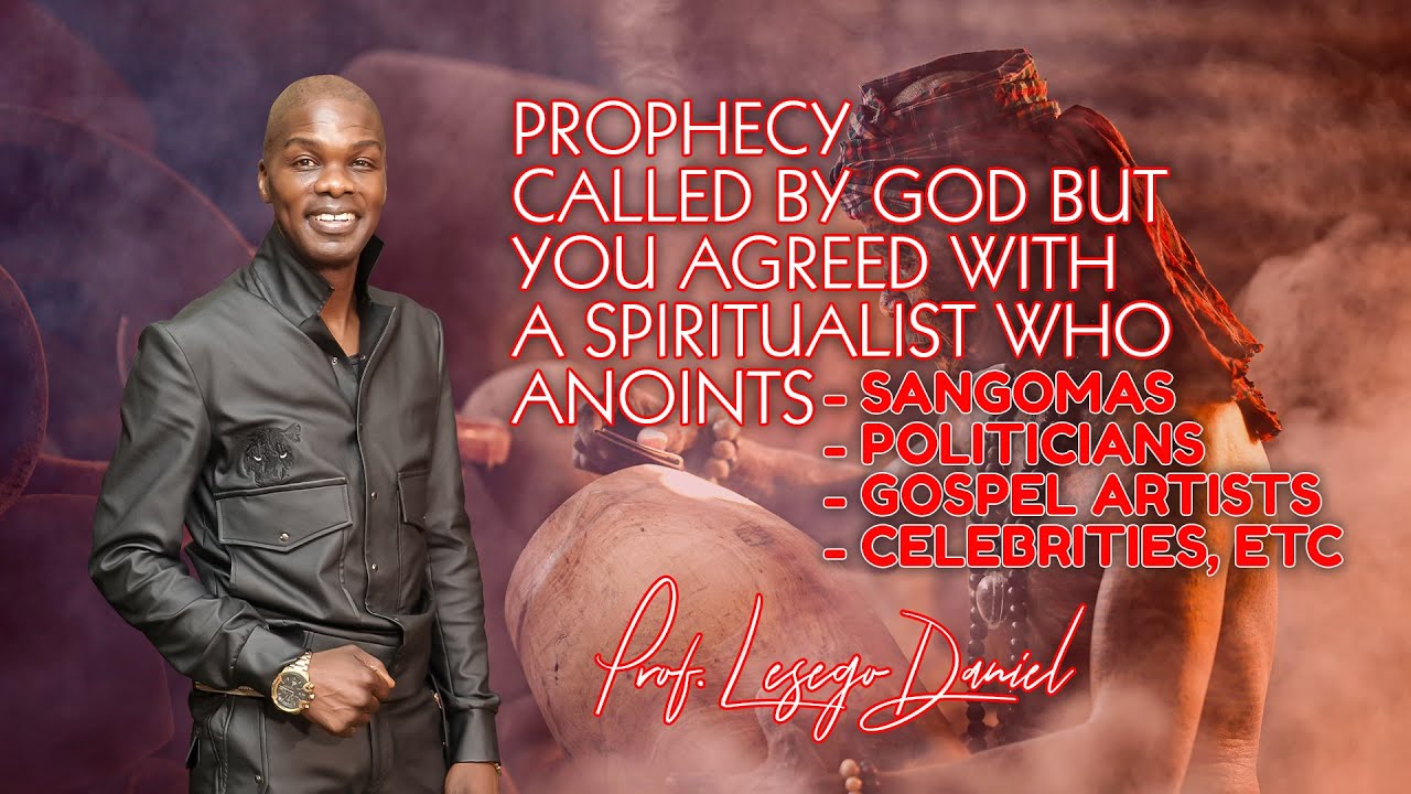 03072025 Prophecy: Called by God but you agreed with a spiritualist by Prof. Lesego Daniel