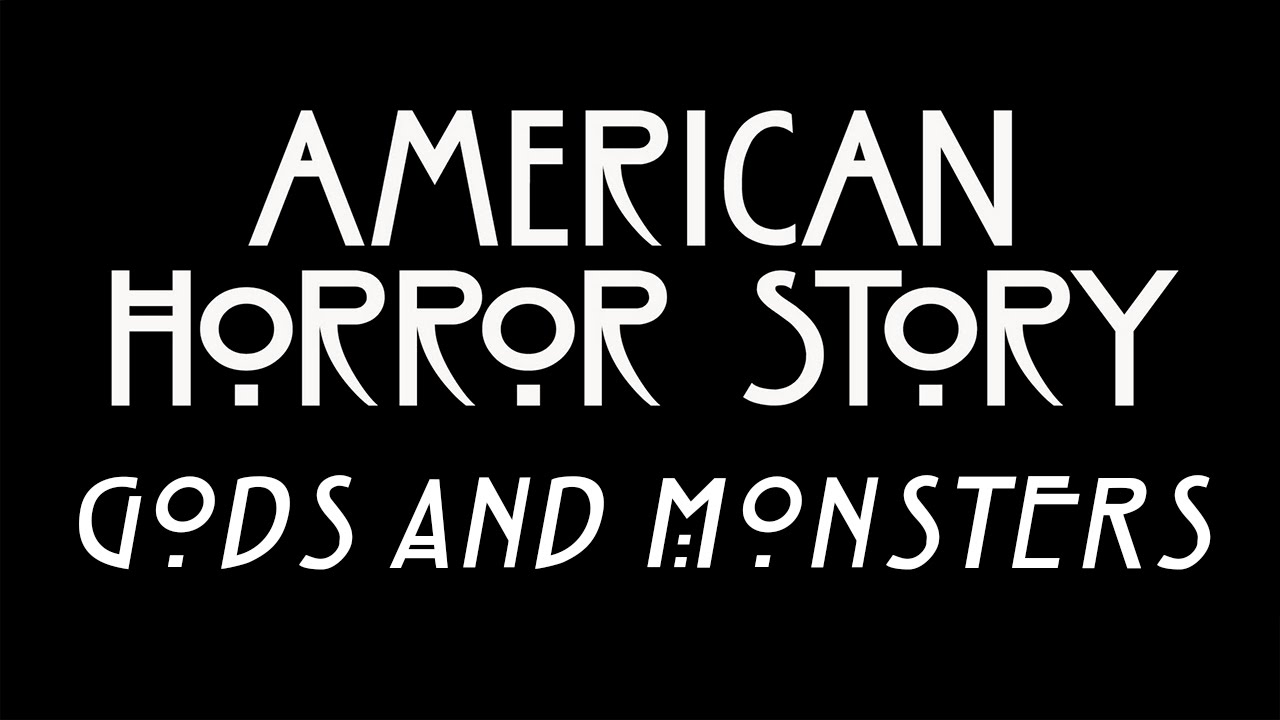 American Horror Story「MV」 [ Gods and Monsters ] 1080p HD