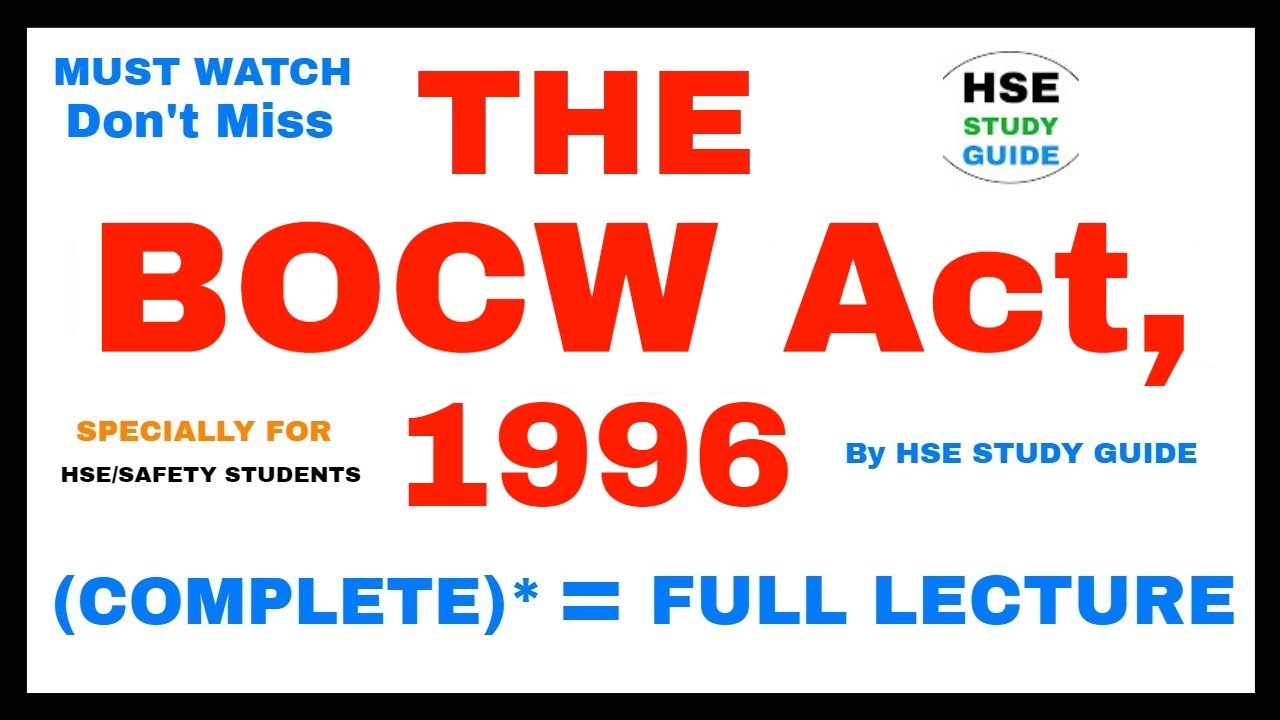 The BOCW Act, 1996 || THE BUILDING & OTHER CONSTRUCTION WORKERS ACT, 1996 | HSE STUDY GUIDE