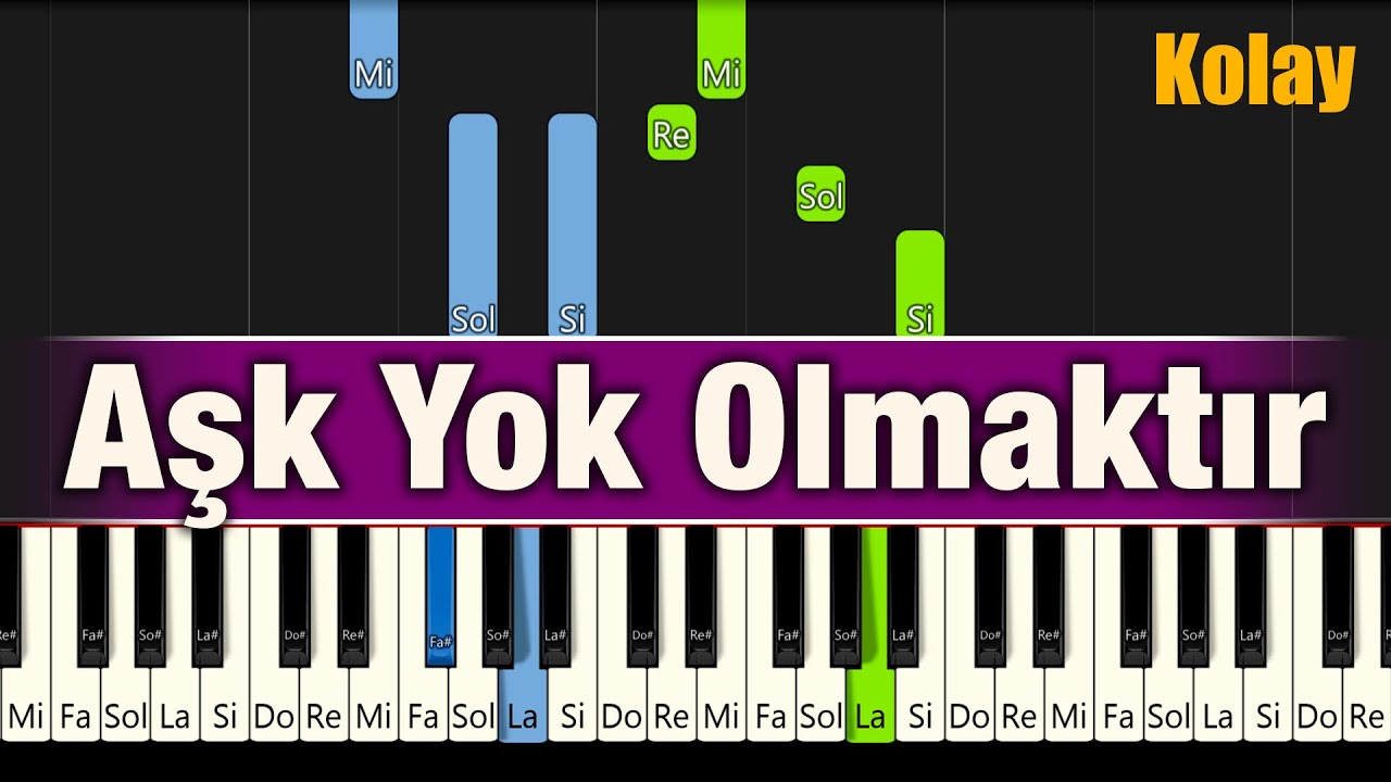 Aşk Yok Olmaktır - Kolay Piyano